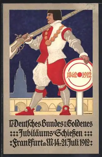 AK Frankfurt, 17. Deutsches u. Goldenes Jubiläums-Schiessen, 14. - 21. Juli 1912, 50 Jahre, Mann mit Muskete