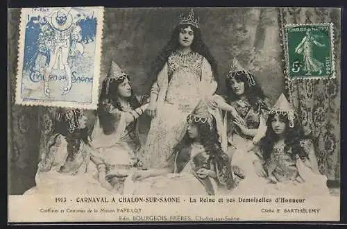 AK Chalon-sur-Saone, Carnaval 1913, La Reine et ses Demoiselles d`Honneur