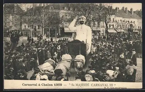 AK Chalon-sur-Saone, Carnaval 1909, Sa Majesté Carnaval III