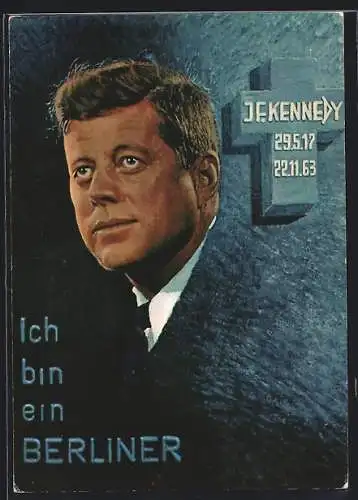 AK Ich bin ein Berliner, Portrait J. F. Kennedy, Kreuz, Trauerkarte