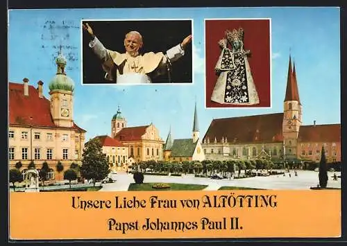 AK Altötting, Papst Johannes Paul II., Wallfahrtskirche und Madonna