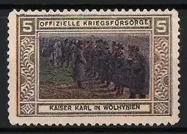 Reklamemarke Wolhynien, Kaiser Karl von Österreich auf Truppenvisite, Offizielle Kriegsfürsorge