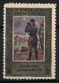 Reklamemarke Offizielle Kriegsfürsorge, Kaiser Karl von Österreich am Tagliamento
