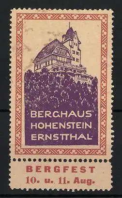 Reklamemarke Hohenstein-Ernstthal, Berghaus Hohenstein, Gebäude auf Hügel, Bergfest 10. u. 11. Aug
