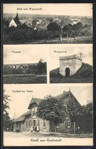 AK Hochstedt / Thür., Gasthof zur Tanne, Viadukt, Wasserwerk, Ortsansicht