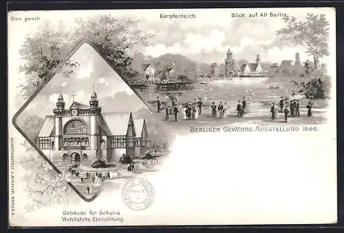 Lithographie Berlin, Gewerbe-Ausstellung 1896, Gebäude für Schul- und Wohlfahrts-Einrichtung, Karpfenteich