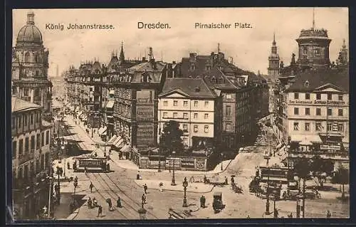 AK Dresden, König Johannstrasse mit Pirnaischer Platz u. Geschäften, Strassenbahn