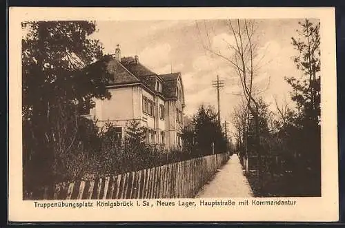 AK Königsbrück, Truppenübungsplatz Königsbrück I Sa., Neues Lager, Hauptstrasse u. Kommandatur