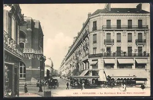 AK Toulouse, la nouvelle rue de Metz prolongée