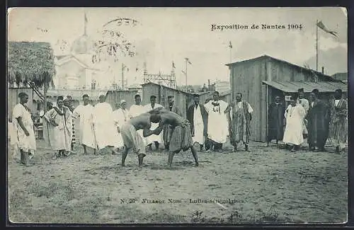 AK Nantes, Exposition 1904, Village Noir, Luttes sénégalaises