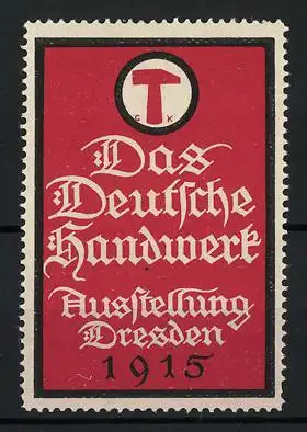 Reklamemarke Dresden, Das Deutsche Handwerk, Ausstellung 1915, Symbol Hammer