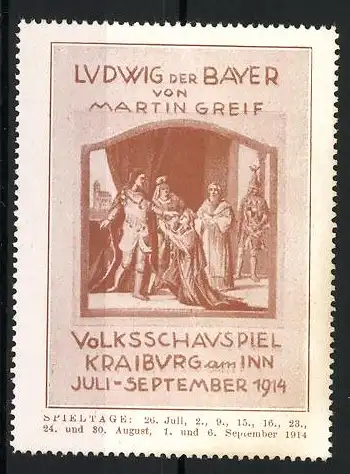 Reklamemarke Kraiburg am Inn, Ludwig der Bayer von Martin Greif, Volksschauspiel 1914