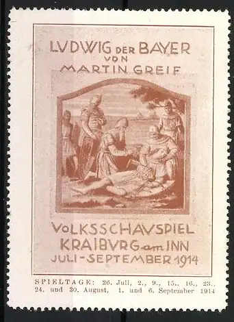 Reklamemarke Kraiburg am Inn, Ludwig der Bayer von Martin Greif, Volksschauspiel 1914