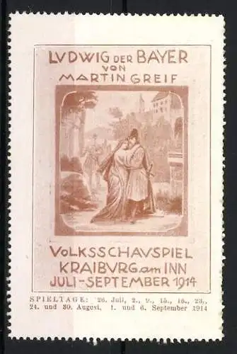 Reklamemarke Kraiburg am Inn, Ludwig der Bayer von Martin Greif, Volksschauspiel 1914