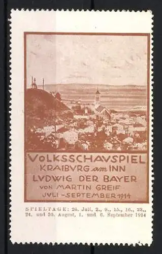 Reklamemarke Kraiburg am Inn, Volksschauspiel Ludwig der Bayer von Martin Greif, Stadtansicht 1914