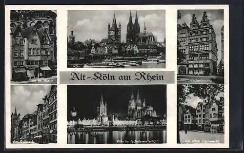 AK Alt-Köln am Rhein, Ortsansicht, Bäckerinnung, am alten Fischmarkt, am Bollwerk, St. Martin, Köln im Scheinwerferlicht