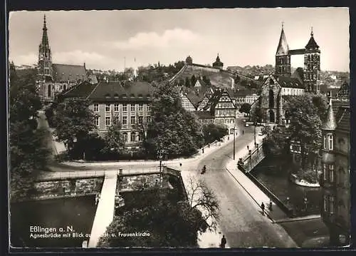 AK Esslingen a. N., Agnesbrücke mit Blick auf die Frauenkirche