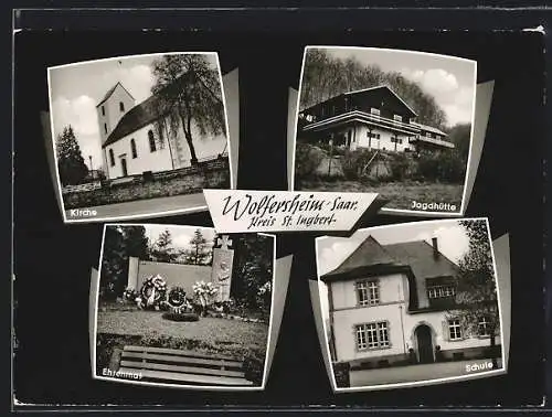 AK Wolfersheim /Saar, Jagdhütte, Ehrenmal, Schule u. Kirche