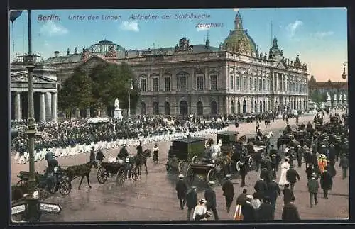 AK Berlin, Aufziehen der Schlosswache auf der Strasse unter den Linden am Zeughaus