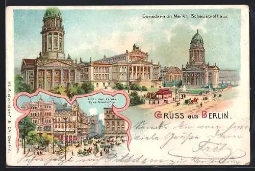 Lithographie Berlin, Schauspielhaus am Gendarmenmarkt und Friedrichstrasse Ecke Unter den Linden