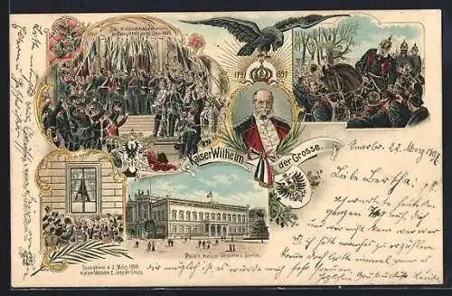 Lithographie Kaiser Wilhelm der Grosse, 1797-1897, Portrait, Palais in Berlin, Kaiserproklamation 18.01.1871