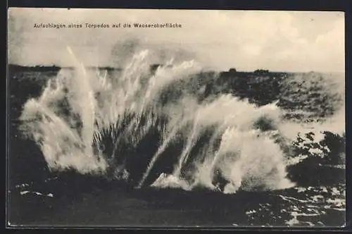 AK Aufschlagen eines Torpedos auf die Wasseroberfläche