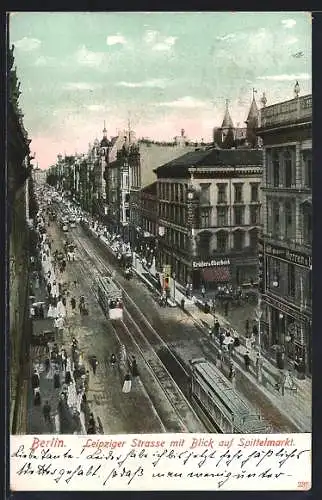 AK Berlin, Leipziger Strasse mit Blick auf Spittelmarkt, Strassenbahn