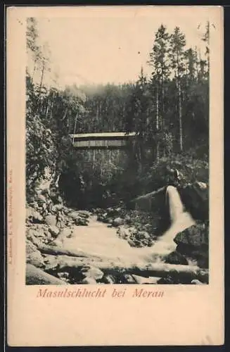 AK Meran, Brücke in der Masulschlucht