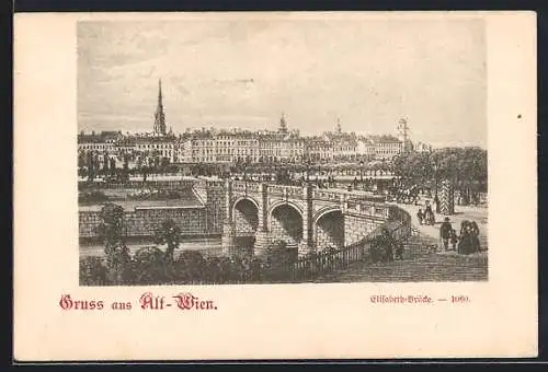 AK Alt-Wien, Aussicht über die Elisabeth-Brücke