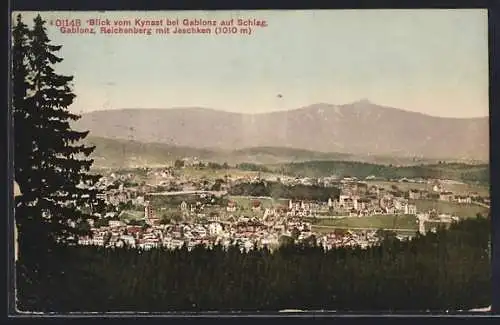 AK Gablonz, Blick vom Kynast auf Schlag, Gablonz, Reichenberg mit Jeschken