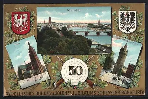 AK Frankfurt / Main, 17. Deutsches Bundes- und Goldnes Jubiläums-Schiessen 1912, Dom, Eschenheimer Tor und Panorama