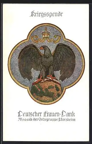 AK Reichsadler mit Krone, Mosaik der Ortsgruppe Pforzheim, Kriegshilfe