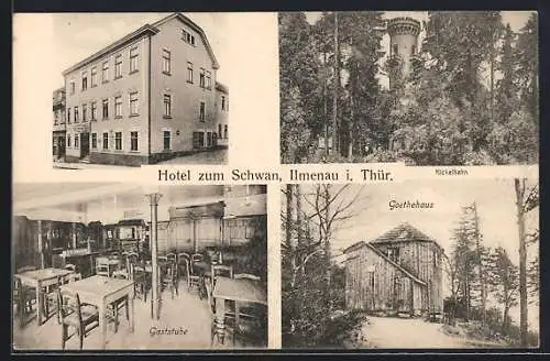 AK Ilmenau i. Thür., Hotel zum Schwan mit Gaststube, Kickelhahn, Goethehaus