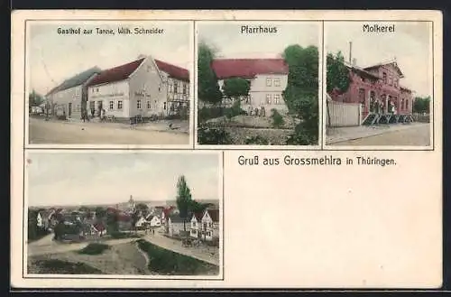 AK Grossmehlra in Thüringen, Gasthof zur Tanne v. Wilh. Schneider, Pfarrhaus, Molkerei