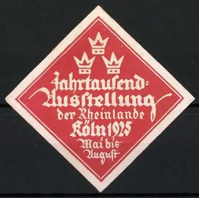 Reklamemarke Köln, Jahrtausend-Ausstellung der Rheinlande 1925, drei Kronen