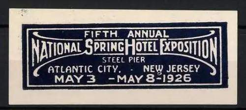 Reklamemarke Atlantic City, National Spring Hotel Exposition 1926, Steel Pier