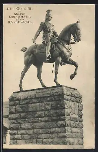 AK Köln, Standbild Kaiser Wilhelm II. auf der Hohenzollernbrücke