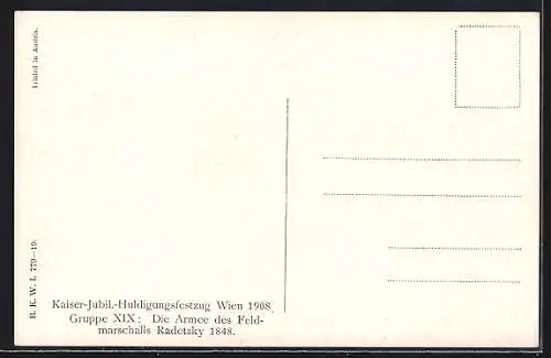 Künstler-AK Ludwig Koch: Wien, Kaiser-Jubiläums-Huldigungsfestzug 1908, Die Armee des Feldmarschalls Radetzky 1848