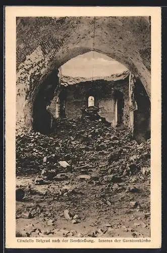 AK Belgrad, Citadelle nach der Beschiessung, Inneres der Garnisonkirche