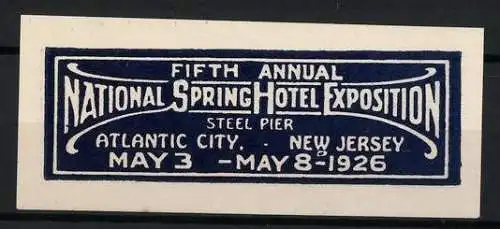 Reklamemarke Atlantic City, National Spring Hotel Exposition 1926, Steel Pier