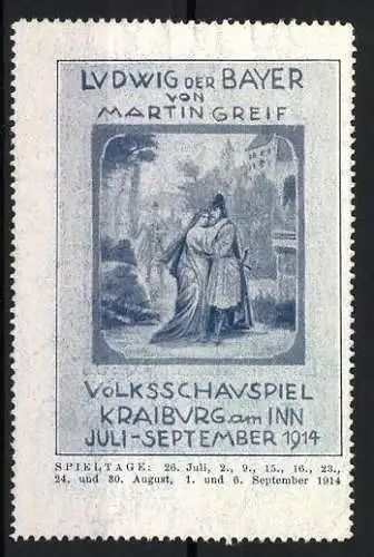 Reklamemarke Kraiburg am Inn, Ludwig der Bayer von Martin Greif, Volksschauspiel 1914