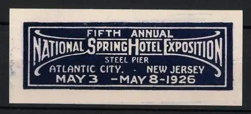 Reklamemarke Atlantic City, National Spring Hotel Exposition 1926, Steel Pier