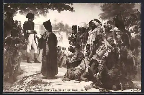 AK Napoleon, Grace aux Révoltés du Caire 25 Octobre 1798, Napoleon mit arabischen Menschen