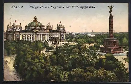 AK Berlin-Tiergarten, Königsplatz m. Siegessäule u. Reichstaggebäude