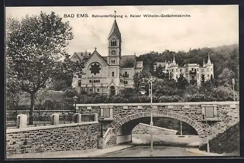 AK Bad Ems, Bahnunterführung u. Kaiser Wilhelm Gedächtniskirche