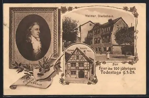 AK Portrait Friedrich Schiller, Sterbehaus in Weimar, Geburtshaus in Marbach