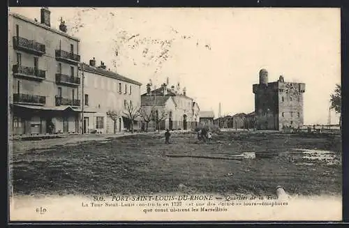 AK Port-Saint-Louis-du-Rhône, Quartier de la Tour et Tour Saint-Louis du XVIIIe siècle