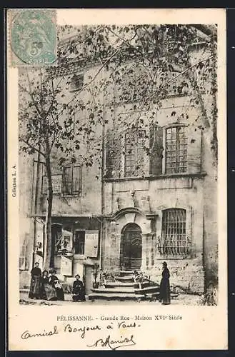 AK Pélissanne, Grande Rue, Maison XVIe Siècle