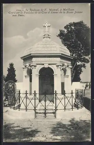 AK Maillane, Le Tombeau de F. Mistral, copie du Pavillon de la Cour d`Amour de la Reine Jeanne aux Baux