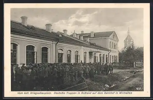 AK Wirrballen, Deutsche Truppen auf dem Bahnhof